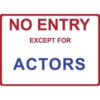 Metal Sign - "NO ENTRY EXCEPT FOR ACTORS"