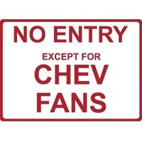 Metal Sign - "NO ENTRY EXCEPT FOR CHEV FANS"