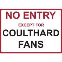 Metal Sign - "NO ENTRY EXCEPT FOR COULTHARD" Fabian David
