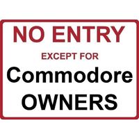 Metal Sign - "NO ENTRY EXCEPT FOR Commodore Owners"