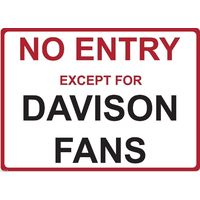 Metal Sign - "NO ENTRY EXCEPT FOR DAVISON FANS"