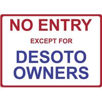 Metal Sign - "NO ENTRY EXCEPT FOR DeSoto OWNERS"