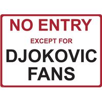 Metal Sign - "NO ENTRY EXCEPT FOR DJOKOVIC FANS"  NOVAK