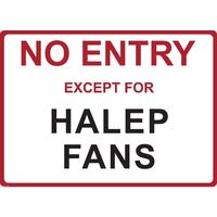 Metal Sign - "NO ENTRY EXCEPT FOR HALEP FANS" Simona, Tennis