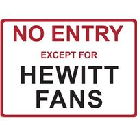 Metal Sign - "NO ENTRY EXCEPT FOR HEWITT FANS" LLEYTON