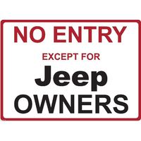Metal Sign - "NO ENTRY EXCEPT FOR JEEP OWNERS"