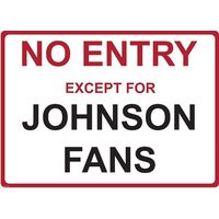 Metal Sign - "NO ENTRY EXCEPT FOR JOHNSON FANS"