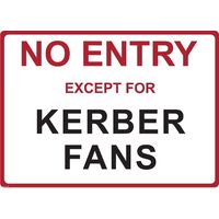 Metal Sign - "NO ENTRY EXCEPT FOR KERBER FANS" Angelique, Tennis