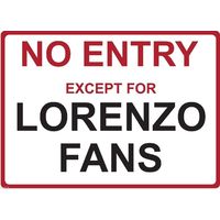 Metal Sign - "NO ENTRY EXCEPT FOR LORENZO FANS"