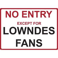 Metal Sign - "NO ENTRY EXCEPT FOR LOWNDES FANS" Craig Lowndes