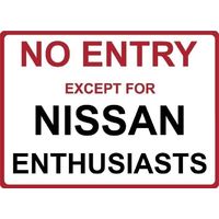 Metal Sign - "NO ENTRY EXCEPT FOR NISSAN ENTHUSIASTS"