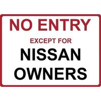 Metal Sign - "NO ENTRY EXCEPT FOR NISSAN OWNERS"