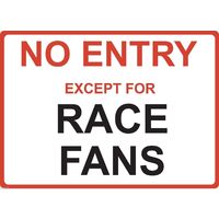 Metal Sign - "NO ENTRY EXCEPT FOR RACE FANS"