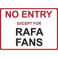 Metal Sign - "NO ENTRY EXCEPT FOR RAFA FANS"  NADAL