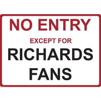 Metal Sign - "NO ENTRY EXCEPT FOR RICHARDS FANS"