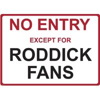 Metal Sign - "NO ENTRY EXCEPT FOR RODDICK FANS"  ANDY