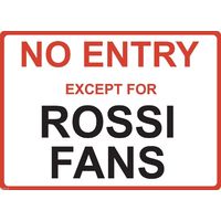 Metal Sign - "NO ENTRY EXCEPT FOR ROSSI FANS" Valentino