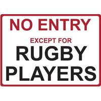 Metal Sign - "NO ENTRY EXCEPT FOR RUGBY PLAYERS"