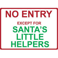 Metal Sign - "NO ENTRY EXCEPT FOR SANTA'S LITTLE HELPERS