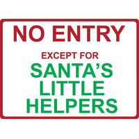 Metal Sign - "NO ENTRY EXCEPT FOR SANTA'S LITTLE HELPERS