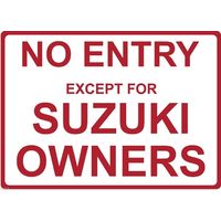 Metal Sign - "NO ENTRY EXCEPT FOR SUZUKI OWNERS"
