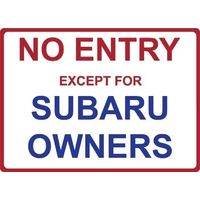 Metal Sign - "NO ENTRY EXCEPT FOR SUBARU OWNERS"