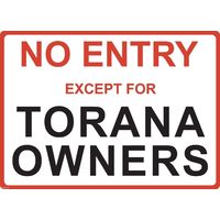 Metal Sign - "NO ENTRY EXCEPT FOR TORANA OWNERS"