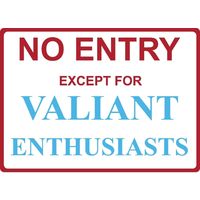 Metal Sign - "NO ENTRY EXCEPT FOR VALIANT ENTHUSIASTS"