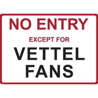 Metal Sign - "NO ENTRY EXCEPT FOR VETTEL FANS" SEBASTIAN