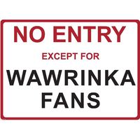 Metal Sign - "NO ENTRY EXCEPT FOR WAWRINKA FANS"