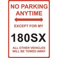Metal Sign - "NO PARKING EXCEPT FOR MY 180SX"