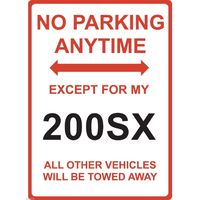 Metal Sign - "NO PARKING EXCEPT FOR MY 200SX" Nissan