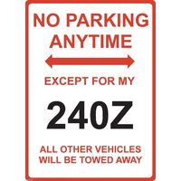 Metal Sign - "NO PARKING EXCEPT FOR MY 240Z" DATSUN