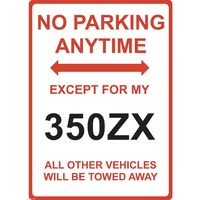 Metal Sign - "NO PARKING EXCEPT FOR MY 350ZX" Nissan