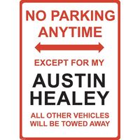 Metal Sign - "NO PARKING EXCEPT FOR MY AUSTIN-HEALEY"