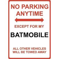 Metal Sign - "NO PARKING EXCEPT FOR MY BATMOBILE"
