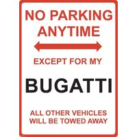 Metal Sign - "NO PARKING EXCEPT FOR MY BUGATTI"