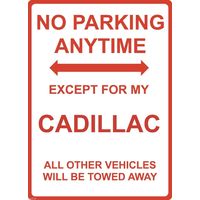 Metal Sign - "NO PARKING EXCEPT FOR MY CADILLAC"