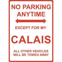 Metal Sign - "NO PARKING EXCEPT FOR MY CALAIS" Holden