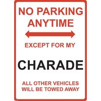 Metal Sign - "NO PARKING EXCEPT FOR MY CHARADE"