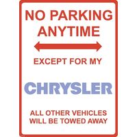 Metal Sign - "NO PARKING EXCEPT FOR MY CHRYSLER"