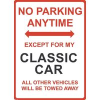 Metal Sign - "NO PARKING EXCEPT FOR MY CLASSIC CAR"