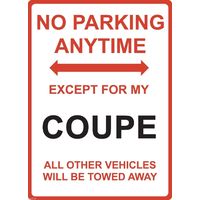 Metal Sign - "NO PARKING EXCEPT FOR MY COUPE"