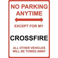 Metal Sign - "NO PARKING EXCEPT FOR MY Crossfire" Chrysler