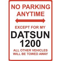 Metal Sign - "NO PARKING EXCEPT FOR MY DATSUN 1200"