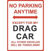 Metal Sign - "NO PARKING EXCEPT FOR MY DRAG CAR"