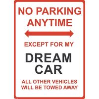 Metal Sign - "NO PARKING EXCEPT FOR MY DREAM CAR"