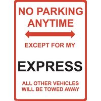 Metal Sign - "NO PARKING EXCEPT FOR MY EXPRESS"