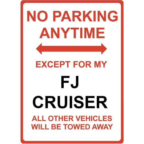 Metal Sign - "NO PARKING EXCEPT FOR MY FJ CRUISER"