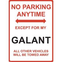 Metal Sign - "NO PARKING EXCEPT FOR MY GALANT"